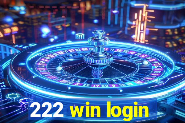 222 win login